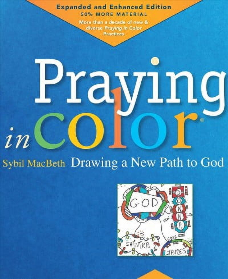 Praying in Color: Drawing a New Path to God : Expanded and Enhanced Edition (Paperback)