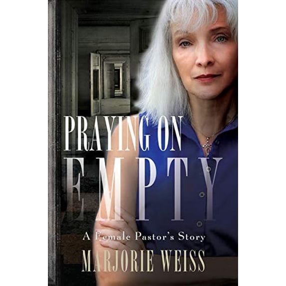 Pre-Owned Praying on Empty: A Female Pastor's Story (Paperback) 1947708546 9781947708549