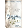 thumbnail image 1 of Praying the Attributes of God: A Guide to Personal Worship Through Prayer, (Paperback), 1 of 1