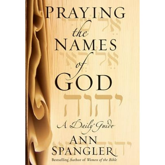 Pre-Owned Praying the Names of God: A Daily Guide (Hardcover) 0310253535 9780310253532