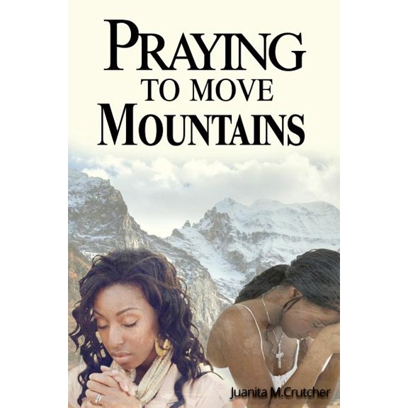Praying to Move Mountains