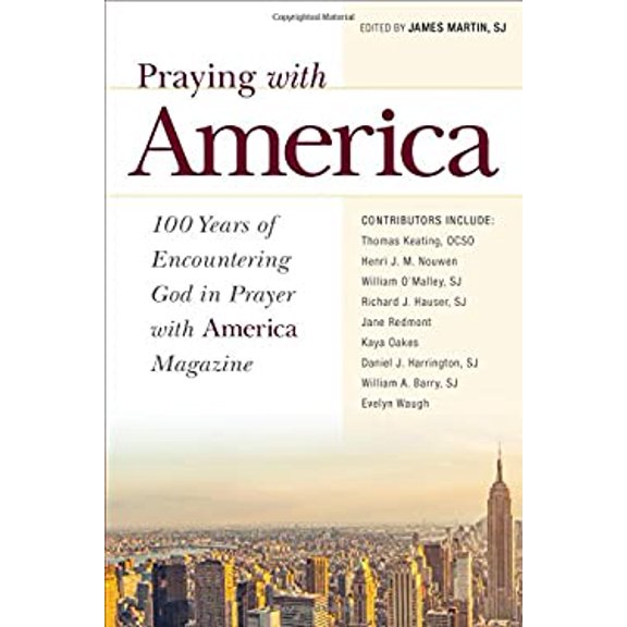 Pre-Owned Praying with America: 100 Years of Encountering God in Prayer with America Magazine (Paperback) 0829443940 9780829443943