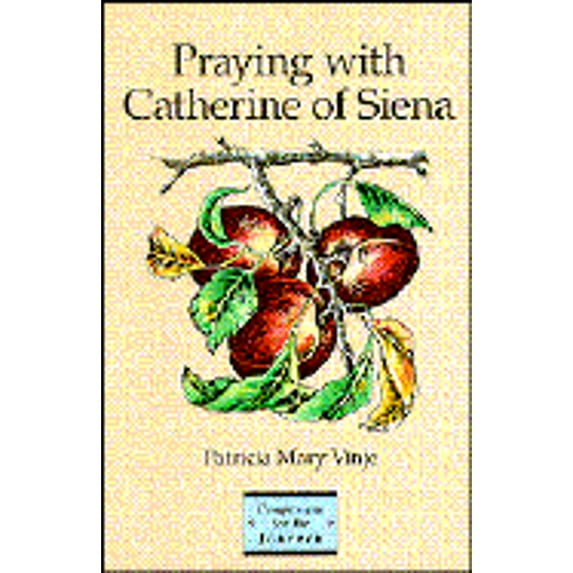 Pre-Owned Praying with Catherine of Siena (Paperback) 0884892301 9780884892304
