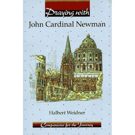 Pre-Owned Praying with John Cardinal Newman (Paperback) 0884894096 9780884894094
