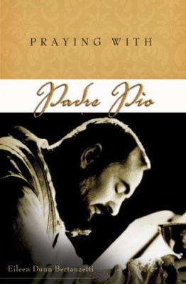 Pre-Owned Praying with Padre Pio (Paperback) 1593250916 9781593250911