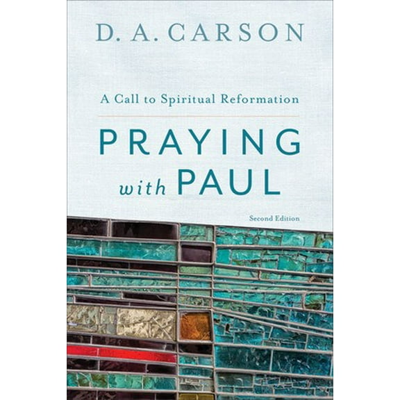 Pre-Owned Praying with Paul: A Call to Spiritual Reformation (Paperback) 080109710X 9780801097102