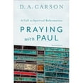 thumbnail image 1 of Pre-Owned Praying with Paul: A Call to Spiritual Reformation (Paperback) 080109710X 9780801097102, 1 of 1