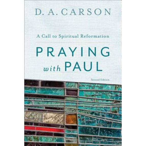 Pre-Owned Praying with Paul: A Call to Spiritual Reformation (Paperback) 080109710X 9780801097102