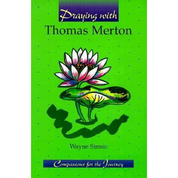 Pre-Owned Praying With Thomas Merton (Companions for the Journey) (Paperback) 0884893030 9780884893035
