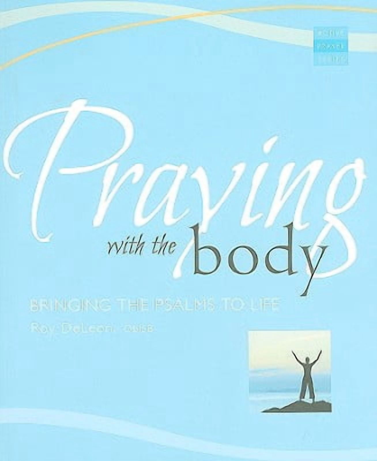 Active Prayer Series: Praying With the Body : Bringing the Psalms to ...