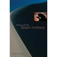 thumbnail image 1 of Pre-Owned Praying with the Desert Mothers (Paperback) 0814615228 9780814615225, 1 of 1