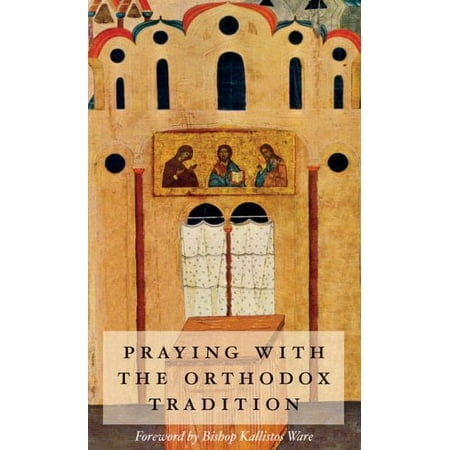 Pre-Owned Praying With the Orthodox Tradition 9780881411560 0881411566 Paperback