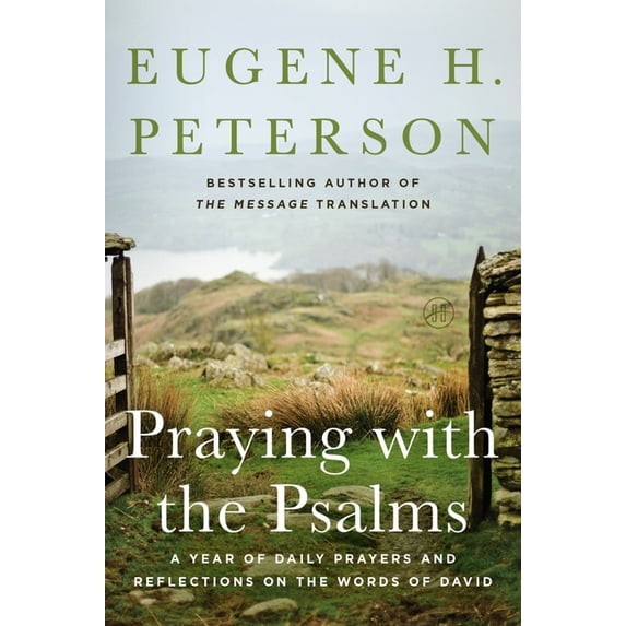Praying with the Psalms: A Year of Daily Prayers and Reflections on the Words of David, (Paperback)