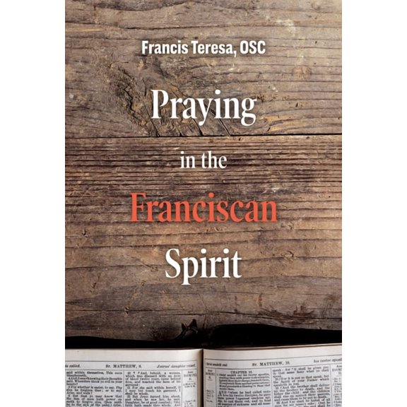 Praying with the Saints Praying in the Franciscan Spirit, (Paperback)