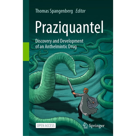 Praziquantel: Discovery and Development of an Anthelmintic Drug, (Hardcover)