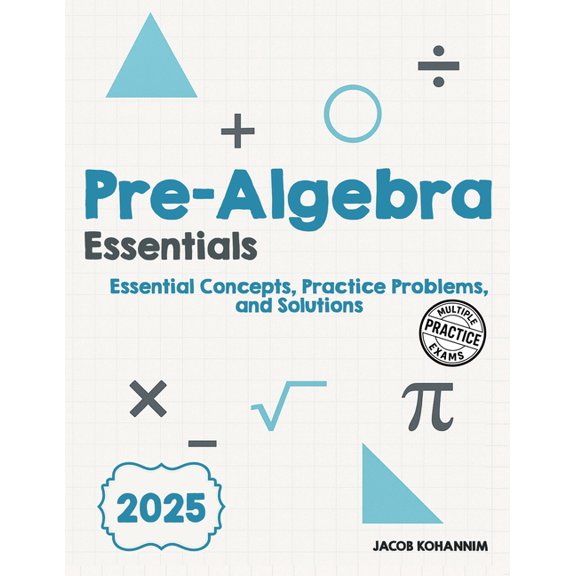 Pre- Algebra Essentials: Essential Concepts, Practice Problems, and Solutions, (Paperback)