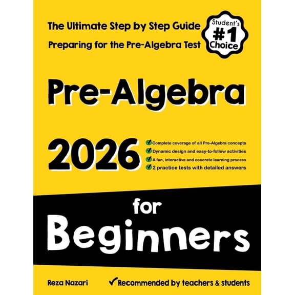 Pre-Algebra for Beginners: The Ultimate Step by Step Guide to Preparing for the Pre-Algebra Test, (Paperback)