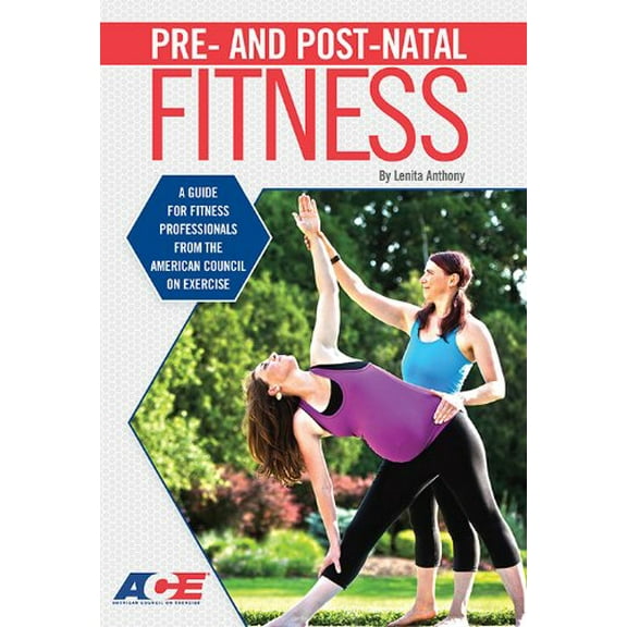 Pre-Owned Pre- And Post-Natal Fitness: A Guide for Fitness Professionals from the American Council on Exercise (Paperback) 1585186910 9781585186914