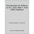 thumbnail image 1 of Pre-Owned Pre-Columbian Art of Mexico by Jill L. Furst, Peter T. Furst (1981) Hardcover (Hardcover) 0896591026 9780896591028, 1 of 1