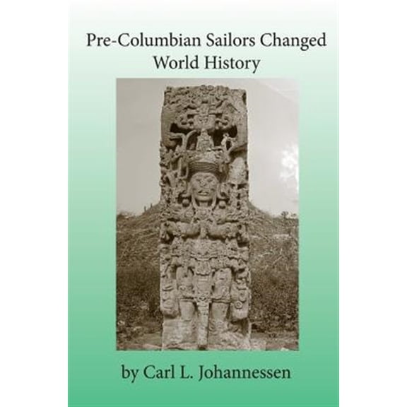 Pre-Columbian Sailors Changed World History