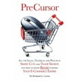 thumbnail image 1 of Pre Cursor: All the Legal, Technical and Practical Short Cuts and Trade Secrets You Need to Know Before Starting Your E-Commerce Empire (Paperback), 1 of 1