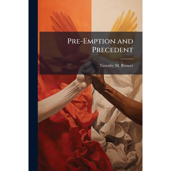 Pre-Emption and Precedent, (Paperback)