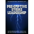 thumbnail image 1 of Pre-Emptive Strike Leadership : Neutralizing Behavioral Threats That Are Infiltrating Your Organization (Paperback), 1 of 1