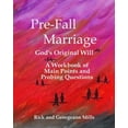 thumbnail image 1 of Pre-Fall Marriage God's Original Will - A Workbook of Main Points and Probing Questions, (Paperback), 1 of 1