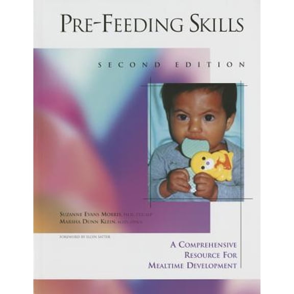 Pre-Owned Pre-Feeding Skills: A Comprehensive Resource for Mealtime Development (Paperback) 1416403140 9781416403142