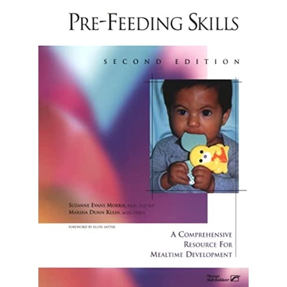 Pre-Owned Pre-Feeding Skills: A Comprehensive Resource for Mealtime Development (Paperback) 0761674071 9780761674078