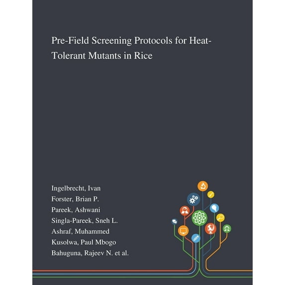 Pre-Field Screening Protocols for Heat-Tolerant Mutants in Rice (Paperback)