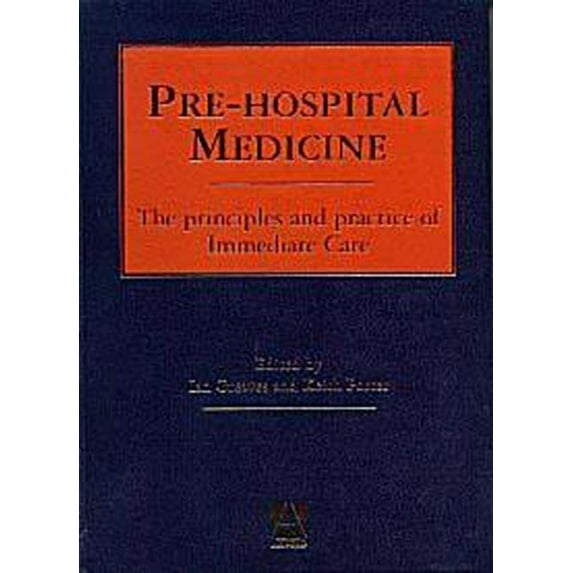 Pre-Hospital Medicine: The Principles and Practice of Immediate Care (Hardcover)