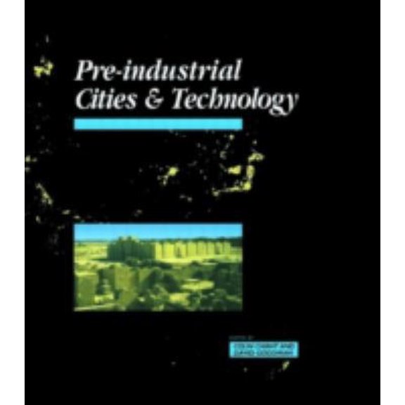 Pre-Owned Pre-Industrial Cities and Technology (Paperback) 0415200768 9780415200769