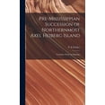thumbnail image 1 of Pre-Mississippian Succession of Northernmost Axel Heiberg Island: Canadian Arctic Archipelago, (Hardcover), 1 of 1
