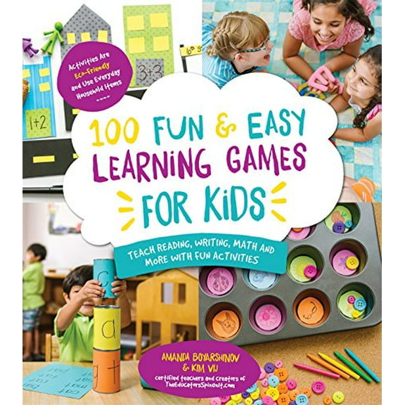 Pre-Owned 100 Fun & Easy Learning Games for Kids: Teach Reading, Writing, Math and More with Fun Activities (Paperback) 162414196X 9781624141966