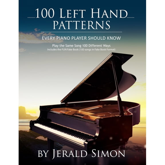 Pre-Owned 100 Left Hand Patterns Every Piano Player Should Know: Play the Same Song 100 Different Ways (Paperback) 1948274027 9781948274029
