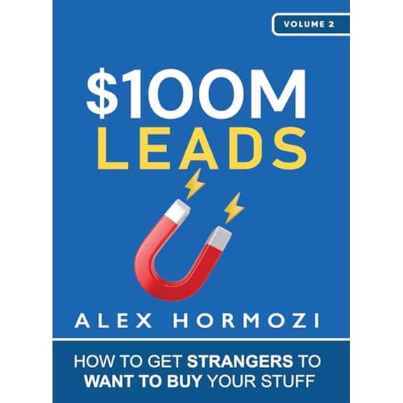 Pre-Owned 100M Leads: How to Get Strangers To Want To Buy Your Stuff (Hardcover) 1737475766 9781737475767