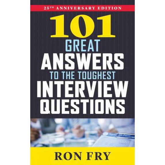Pre-Owned 101 Great Answers to the Toughest Interview Questions, 25th Anniversary Edition 9781632650344