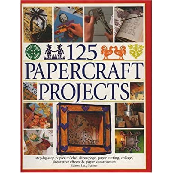 Pre-Owned 125 Papercraft Projects : Step-by-Step Papier Mache, Decoupage, Paper Cutting, Collage, Decorative Effects and Paper Construction 9780754815440