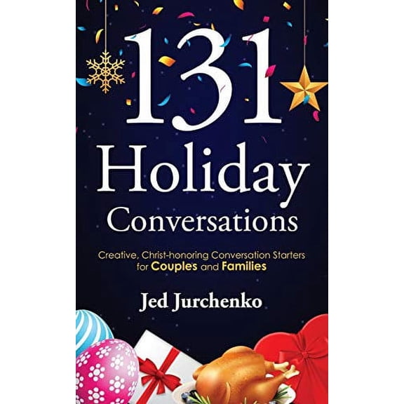 Pre-Owned Pre-Owned 131 Holiday Conversations: Creative, Christ-honoring Conversation Starters for Couples and Families (Creative Conversation Starters) Paperback