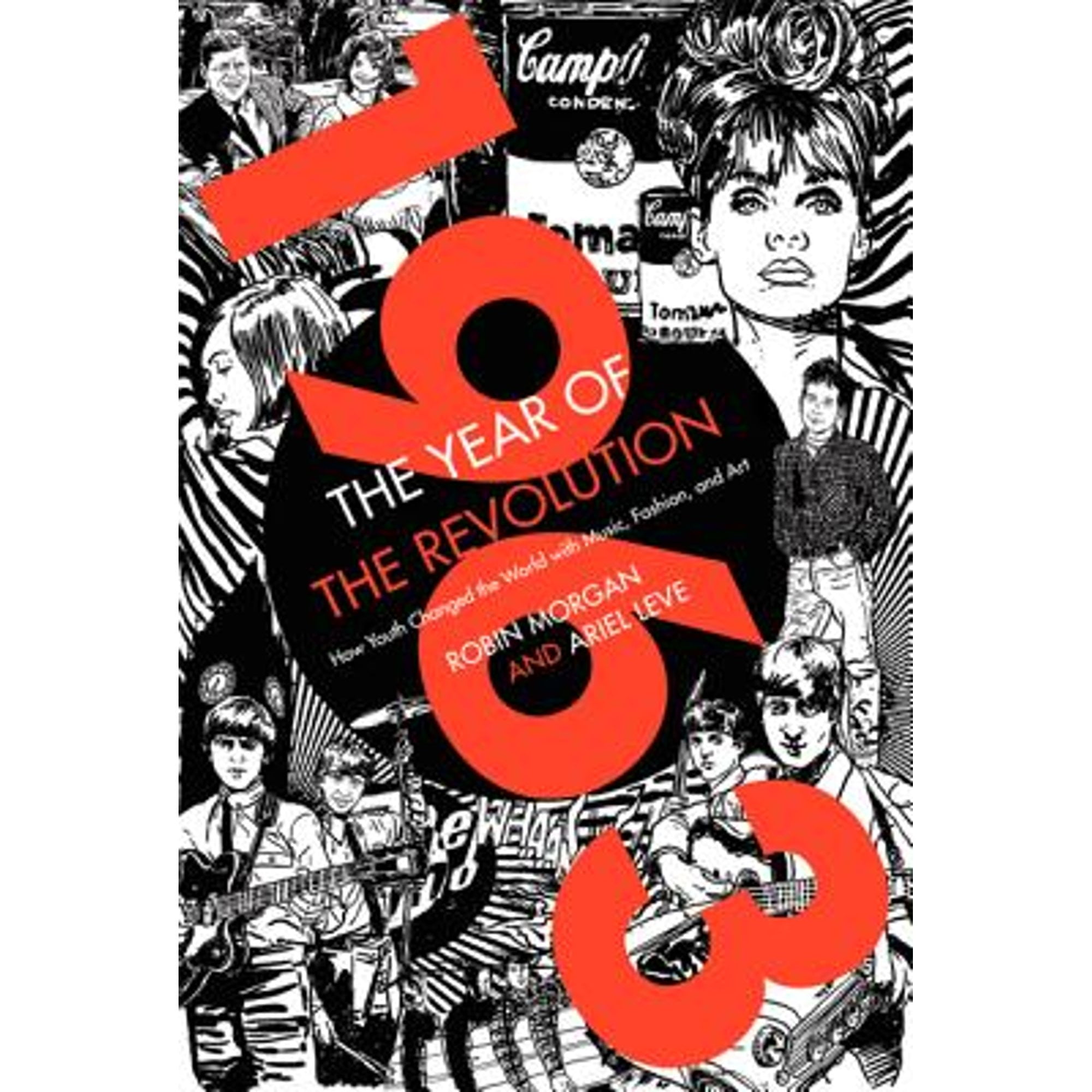 Pre-Owned 1963: The Year of the Revolution: How Youth Changed the World with Music, Art, and Fashion (Hardcover) by Ariel Leve, Robin Morgan