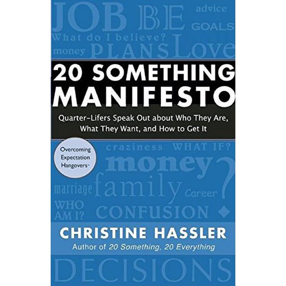 Pre-Owned 20 Something Manifesto: Quarter-lifers Speak Out About Who They Are, What They Want, and How to Get It Paperback