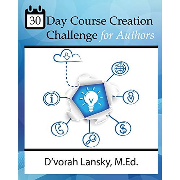 Pre-Owned 30 Day Course Creation Challenge: Transform Your Book or Expertise into an Online Course for Your Audience Paperback