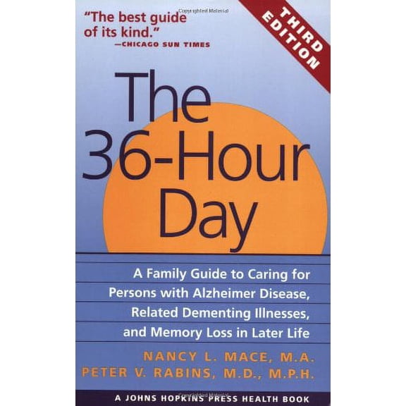 Pre-Owned The 36-Hour Day: A Family Guide to Caring for Persons with Alzheimer Disease, Related Dementing Illnesses, and Memory Loss in Later Life