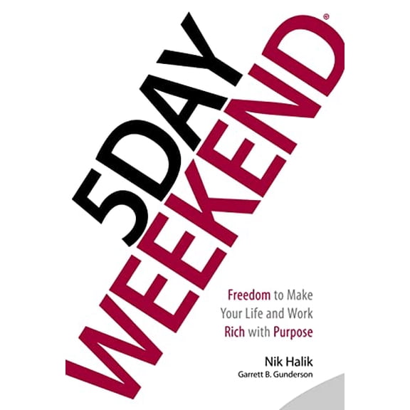 Pre-Owned Pre-Owned 5 Day Weekend: Freedom to Make Your Life and Work Rich with Purpose Paperback