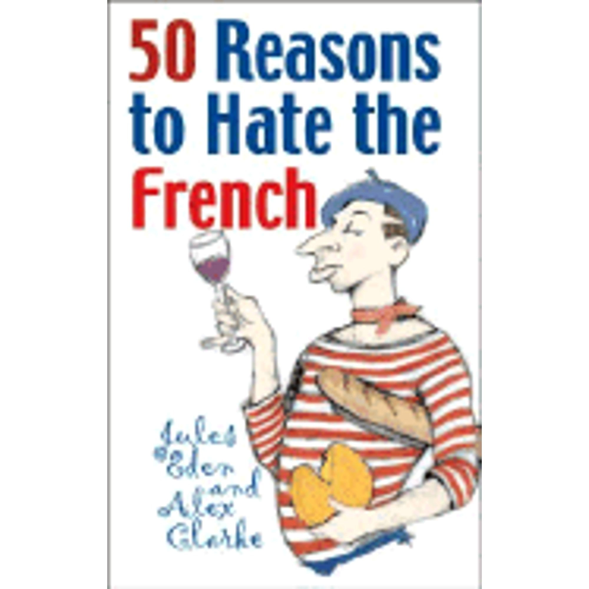 PreOwned 50 Reasons to Hate the French Or Vive La Difference
