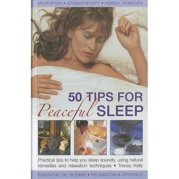 50 Tips for Peaceful Sleep: Practical Tips to Help You Sleep Soundly, Using Natural Remedies and Relaxation Techniques (Hardcover)
