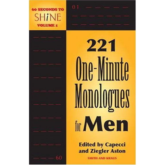60 Seconds to Shine: 221 One-minute Monologues For Men (Monologue Audition) Paperback