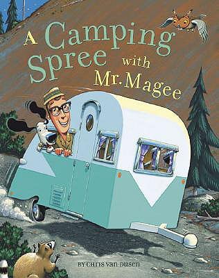 Pre-Owned A Camping Spree with Mr. Magee: (Read Aloud Books, Series Books for Kids, Books for Early (Hardcover 9780811836036) by Chris Van Dusen