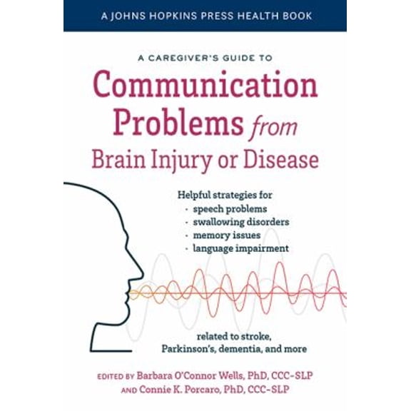 Pre-Owned A Caregiver's Guide to Communication Problems from Brain Injury or Disease (Hardcover) 9781421442549